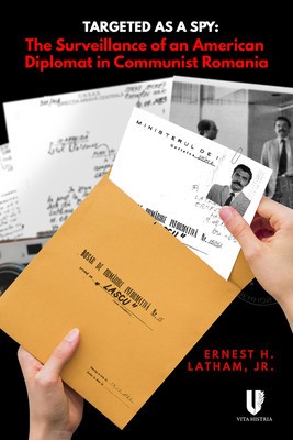 Targeted as a Spy: Surveillance of an American Diplomat in Communist Romania foto