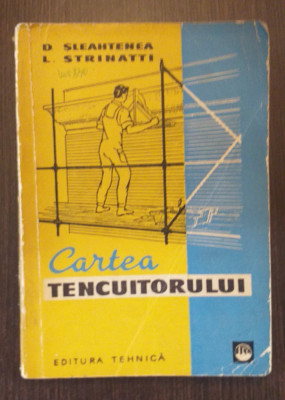 CARTEA TENCUITORULUI - D. SLEAHTENEA, L. STRINATTI foto