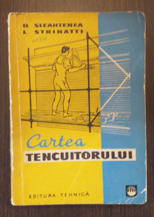 CARTEA TENCUITORULUI - D. SLEAHTENEA, L. STRINATTI