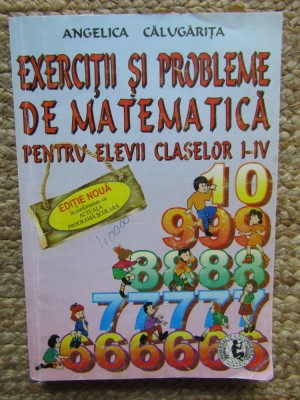 Exerciții și probleme de matematică pentru elevii claselor I-IV - Angelica Călugărița foto