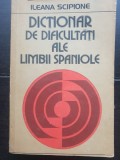 Dicționar de dificultăți ale limbii spaniole - Ileana Scipione