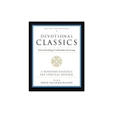 Devotional Classics: Selected Readings for Individuals and Groups