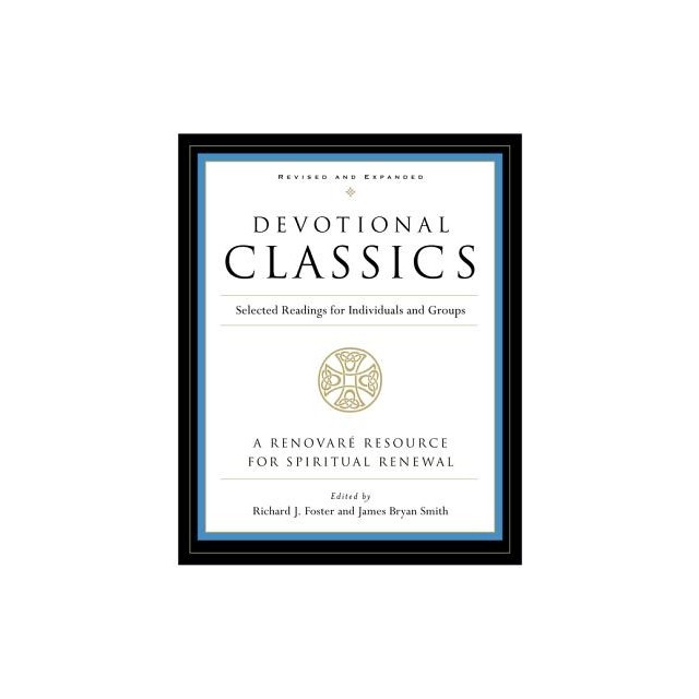Devotional Classics: Selected Readings for Individuals and Groups