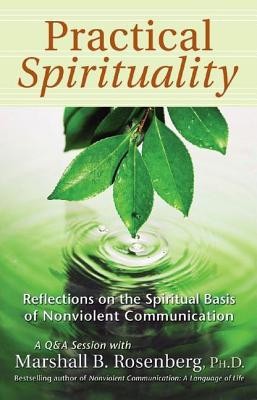 Practical Spirituality: The Spiritual Basis of Nonviolent Communication foto