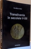 TRANSILVANIA IN SECOLELE V-XII, 2002 , de ANA-MARIA VELTER