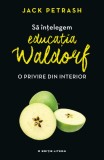 Să &icirc;nțelegem educația Waldorf. O privire din interior