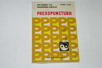 Presopunctura - un masaj la indemana oricui - Sabin Ivan foto