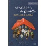 Afacerea de familie. Intre job si acasa