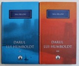 DARUL LUI HUMBOLDT de SAUL BELLOW , VOL. I - II , 2012