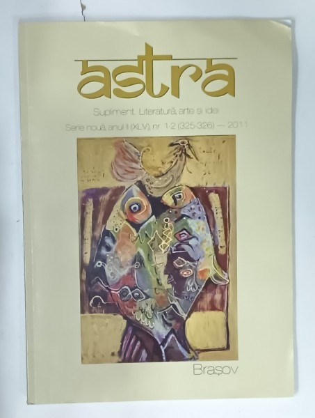 ASTRA , SUPLIMENT , LITERATURA , ARTE SI IDEI , NR. 1-2 , 2011