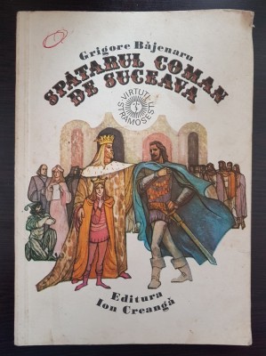 SPATARUL COMAN DE SUCEAVA - Grigore Bajenaru foto