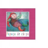 Papusa de carpa - Michael Ende, Gabriel H. Decuble