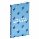 Cum sa oprim imbatranirea. Un plan radical pentru a face reversibil procesul de imbatranire. Ed a V- a, Jean Carper, Curtea Veche