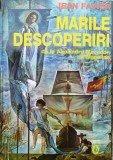 Marile Descoperiri De La Alexandru Macedon La Magellan - Jean Favier ,555156