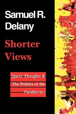Shorter Views Shorter Views Shorter Views Shorter Views Shorter Views: Queer Thoughts &amp; the Politics of the Paraliterary Queer Thoughts &amp; the Politics