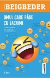 Omul care rade cu lacrimi | Frederic Beigbeder, 2020, Trei