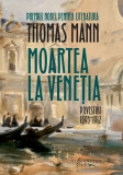 Moartea la Veneţia. Povestiri 1893&ndash;1912