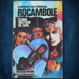 Cumpara ieftin Rocambole 6 - Ponson du Terrail - Clubul Valetilor de Dama - Carte Aventura