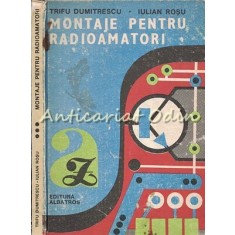 Montaje Pentru Radioamatori - Trifu Dumitrescu, Iulian Rosu