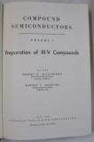 COMPOUND SEMICONDUCTORS , VOLUME I : PREPARATION OF III - V COMPOUNDS , editors ROBERT K. WILLARDSON and HARVEY L. GOERING , 1962