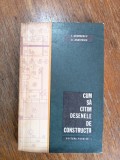 Cum sa citim desenele de constructii - I. Georgescu / R7P3S, Alta editura