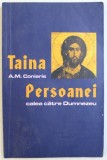 TAINA PERSOANEI CALEA CATRE DUMNEZEU de A. M. CONIARIS , 2002 , * PREZINTA SUBLINIERI SI INSEMNARI CU CREIONUL