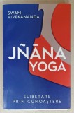 JNANA YOGA de SWAMI VIVEKANANDA , ELBERARE PRIN CUNOASTERE , 2023
