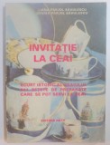 INVITATIE LA CEAI , SCURT ISTORIC AL CEAIULUI , 941 RETETE DE PREPARATE CARE SE POT SERVI LA CEAI de LIANA PARJOL SAVULESCU , DENISA PARJOL SAVULESCU