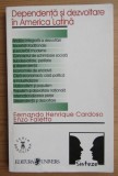 Fernando Henrique Cardoso - Dependenta si dezvoltare in America Latina