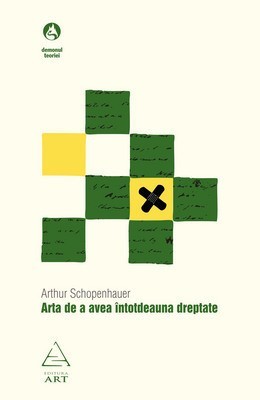 Arthur Scopenhauer - Arta de a avea intodeauna dreptate foto