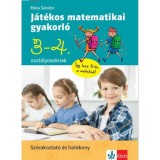 J&aacute;t&eacute;kos matematikai gyakorl&oacute; 3. &eacute;s 4. oszt&aacute;lyosoknak - R&oacute;ka S&aacute;ndor