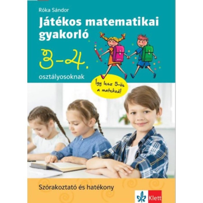 J&aacute;t&eacute;kos matematikai gyakorl&oacute; 3. &eacute;s 4. oszt&aacute;lyosoknak - R&oacute;ka S&aacute;ndor