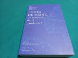 LUMEA DE M&Acirc;INE * CE UMREAZĂ DUPĂ PANDEMIE / OLIVIA TODERAN / 2020 * 4 4 4/6