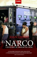 El Narco. Cartelurile de droguri din Mexic/Ioan Grillo foto