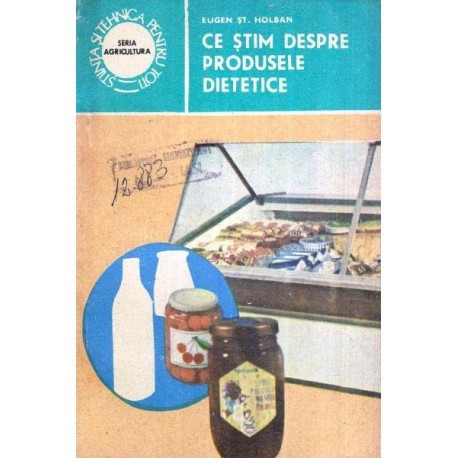 Eugen ST. Holban - Ce stim despre produsele dietetice - 119433