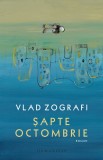 Sapte octombrie | Vlad Zografi, Humanitas