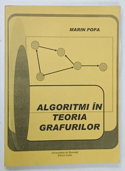 ALGORITMI IN TEORIA GRAFURILOR de MARIN POPA , 2006