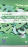David Phillips - Invata cum sa folosesti numerologia in 21 de zile