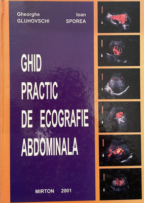 GHID PRACTIC DE ECOGRAFIE ABDOMINALA, IOAN SPOREA, 2001 foto