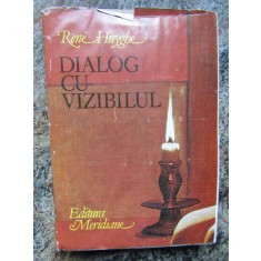 DIALOG CU VIZIBILUL. CUNOASTEREA PICTURII-RENE HUYGHE