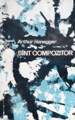 Sint Compozitor - Arthur Honegger , E434