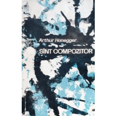 Sint Compozitor - Arthur Honegger ,557090