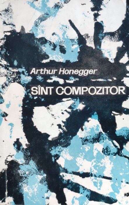 Sint Compozitor - Arthur Honegger , E434