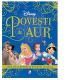 Povesti de aur. Cele mai frumoase povesti clasice - Disney