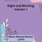 Night and Morning, Volume 1