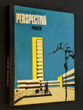 PERSPECTIVA &ndash;PROBLEME Aurelian Tanasescu 1971 Ed. Didactica P. IAIM 304+6 pag.