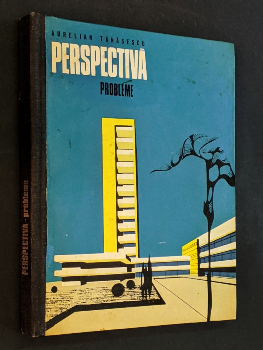 PERSPECTIVA &ndash;PROBLEME Aurelian Tanasescu 1971 Ed. Didactica P. IAIM 304+6 pag.