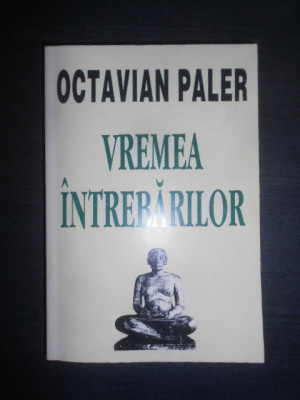Octavian Paler - Vremea intrebarilor (1995 cu autograful si dedicatia autorului) foto