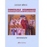 Conciliile ecumenice. Constantinopol II (553) si III (680-681) si Niceea II (787). Monografii - Lucian Dinca