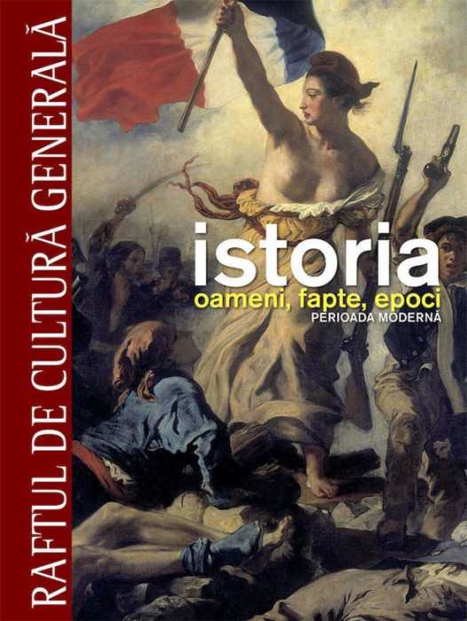 Istoria - oameni, fapte epoci. Perioada modernă ( vol. II )